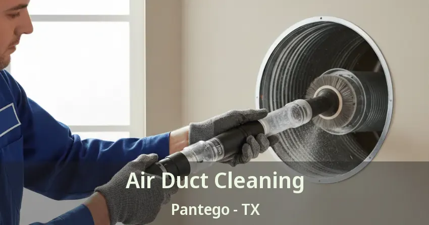 Air Duct Cleaning Pantego - TX Air Duct Cleaning Pantego - TX